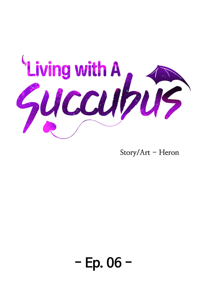 Living with A Succubus - Chapter 6 Page 7